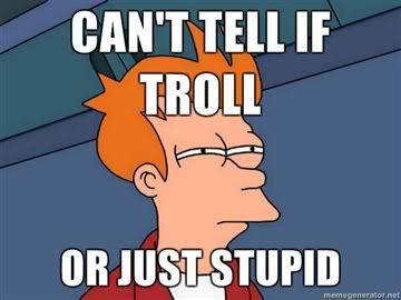 Cant-tell-if-troll-or-just-stupid.jpg
